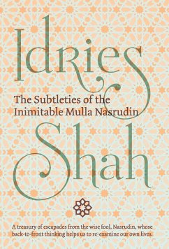 The Subtleties of the Inimitable Mulla Nasrudin - Shah, Idries