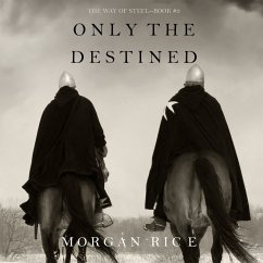 Only the Destined (The Way of Steel—Book 3) (MP3-Download) - Rice, Morgan