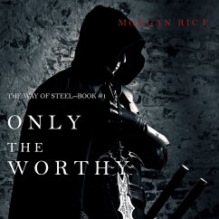 Only the Worthy (The Way of Steel—Book 1) (MP3-Download) - Rice, Morgan