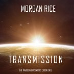 Transmission (The Invasion Chronicles—Book One): A Science Fiction Thriller (MP3-Download)