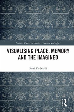 Visualising Place, Memory and the Imagined (eBook, PDF) - De Nardi, Sarah