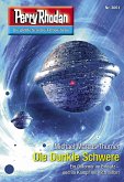 Die Dunkle Schwere / Perry Rhodan-Zyklus "Mythos" Bd.3061 (eBook, ePUB)