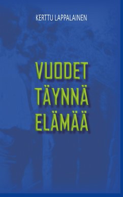 Vuodet täynnä elämää (eBook, ePUB)