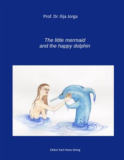 The Little Mermaid and the Happy Dolphin (eBook, ePUB) - Jorga, Ilija; König, Karl-Hans