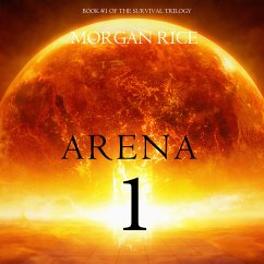 Arena 1 (Book #1 of the Survival Trilogy) (MP3-Download) - Rice, Morgan