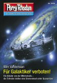 Für Galaktiker verboten! / Perry Rhodan-Zyklus &quote;Mythos&quote; Bd.3058 (eBook, ePUB)