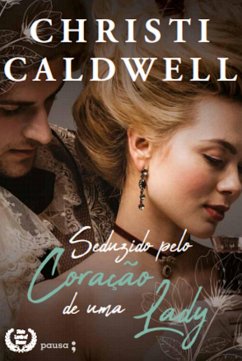 Seduzido pelo coração de uma Lady (eBook, ePUB) - Caldwell, Christi