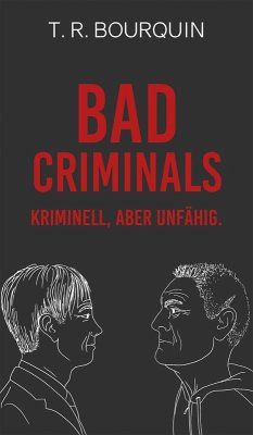 Bad Criminals (eBook, ePUB) - Bourquin, Thierry