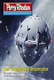 Der imaginäre Imperator / Perry Rhodan-Zyklus &quote;Mythos&quote; Bd.3074 (eBook, ePUB)