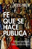 Fe que se hace pública (eBook, ePUB) Fe que se hace pública (eBook, ePUB)