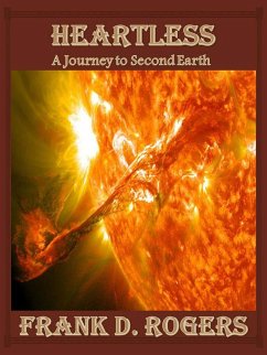 Heartless: A Journey to Second Earth (eBook, ePUB) - Rogers, Frank D.