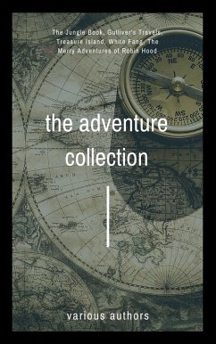 The Adventure Collection (eBook, ePUB) - Swift, Jonathan; London, Jack; Kipling, Rudyard; Pyle, Howard; Stevenson, Robert Louis