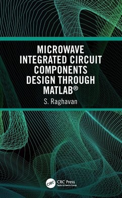 Microwave Integrated Circuit Components Design through MATLAB® (eBook, ePUB) - Raghavan, S.