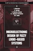 Microelectronic Design of Fuzzy Logic-Based Systems (eBook, PDF)
