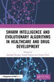 Swarm Intelligence and Evolutionary Algorithms in Healthcare and Drug Development (eBook, ePUB)