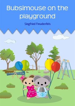 Bubsimouse on the playground (eBook, ePUB) - Freudenfels, Siegfried