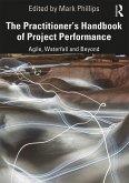 The Practitioner's Handbook of Project Performance (eBook, ePUB) The Practitioner's Handbook of Project Performance (eBook, ePUB)