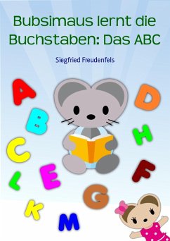 Bubsimaus lernt die Buchstaben: Das ABC (eBook, ePUB) - Freudenfels, Siegfried