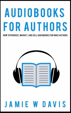 Audiobooks for Authors (eBook, ePUB) - Davis, Jamie W