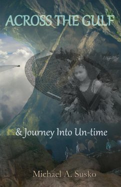 Across the Gulf and Journey Into Un-Time (A Couple Through Time, #3) (eBook, ePUB) - Susko, Michael A.