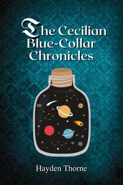 The Cecilian Blue-Collar Chronicles (eBook, ePUB) - Thorne, Hayden