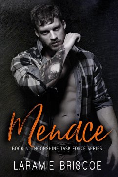 Menace (The Moonshine Task Force Series, #5) (eBook, ePUB) - Briscoe, Laramie