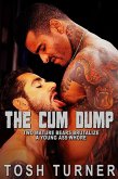 The Cum Dump: Two Mature Bears Brutally Bareback a Young Ass-Whore (eBook, ePUB) The Cum Dump: Two Mature Bears Brutally Bareback a Young Ass-Whore (eBook, ePUB)