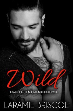 Wild (Heaven Hill Generations, #2) (eBook, ePUB) - Briscoe, Laramie