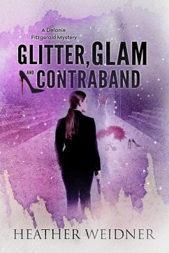 Cover Glitter, Glam, and Contraband (The Delanie Fitzgerald Mysteries, #3) (eBook, ePUB)