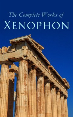 The Complete Works of Xenophon (eBook, ePUB) - Xenophon