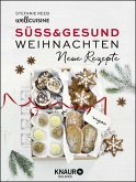 Süß & gesund - Weihnachten Neue Rezepte (Mängelexemplar) Süß & gesund - Weihnachten Neue Rezepte (Mängelexemplar)