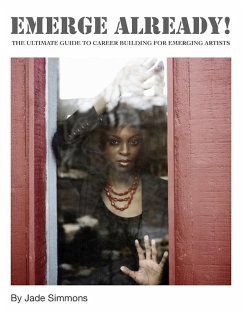 Cover Emerge Already! The Ultimate Guide to Career Building for Emerging Artists (eBook, ePUB)