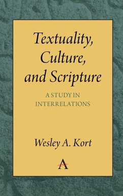 Textuality, Culture and Scripture (eBook, ePUB) - Kort, Wesley A. Textuality, Culture and Scripture (eBook, ePUB) - Kort, Wesley A.