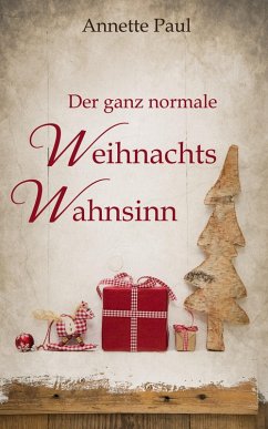 Der ganz normale Weihnachtswahnsinn (eBook, ePUB) - Paul, Annette