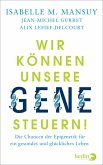 Wir können unsere Gene steuern! (eBook, ePUB)