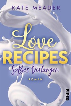 Love Recipes - Süßes Verlangen / Kitchen Love Bd.2 (eBook, ePUB) - Meader, Kate