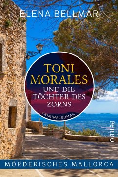 Mörderisches Mallorca - Toni Morales und die Töchter des Zorns / Comandante Toni Morales Bd.1 (eBook, ePUB) - Bellmar, Elena