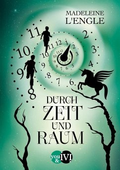 Durch Zeit und Raum / Reise durch die Zeit Bd.3 (eBook, ePUB) - L'Engle, Madeleine
