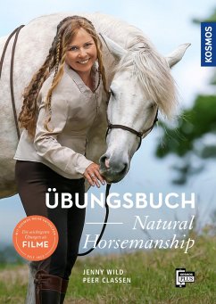 Übungsbuch Natural Horsemanship (eBook, PDF) - Wild, Jenny; Claßen, Peer