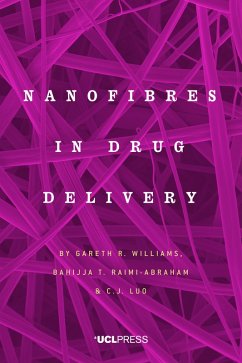 Nanofibres in Drug Delivery (eBook, ePUB) - Williams, Gareth R.; Raimi-Abraham, Bahijja T.; Luo, C. J.