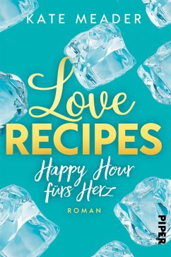 Love Recipes - Happy Hour fürs Herz / Kitchen Love Bd.3 (eBook, ePUB) - Meader, Kate