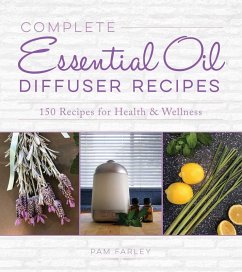 Complete Essential Oil Diffuser Recipes (eBook, ePUB) - Farley, Pam