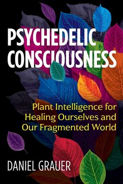 Psychedelic Consciousness (eBook, ePUB) - Grauer, Daniel