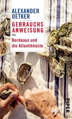 Gebrauchsanweisung für Bordeaux und die Atlantikküste (eBook, ePUB) - Oetker, Alexander
