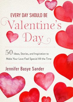 Every Day Should be Valentine's Day (eBook, ePUB) - Sander, Jennifer Basye