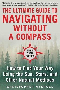 The Ultimate Guide to Navigating without a Compass (eBook, ePUB) - Nyerges, Christopher