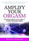 Amplify Your Orgasm (eBook, ePUB)