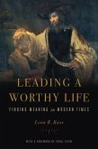 Leading a Worthy Life (eBook, ePUB) Leading a Worthy Life (eBook, ePUB)