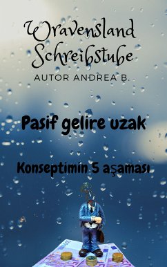 Pasif gelire uzak (eBook, ePUB) - B., Andrea