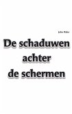 De schaduwen achter de schermen (eBook, ePUB)